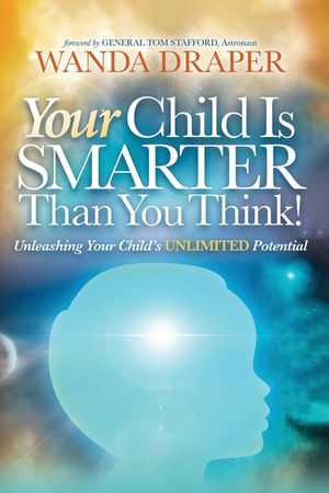 Your Child is Smarter Than You Think!: Unleashing Your Child's Unlimited Potential image number 0