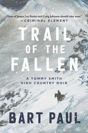Trail of the Fallen, 4: A Tommy Smith High Country Noir, Book Four image number 0