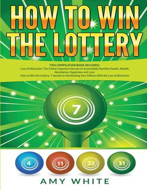 How to Win the Lottery: 2 Books in 1 with How to Win the Lottery and Law of Attraction - 16 Most Important Secrets to Manifest Your Millions, image number 0