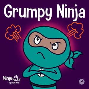 Grumpy Ninja: A Children's Book About Gratitude and Pespective image number 0
