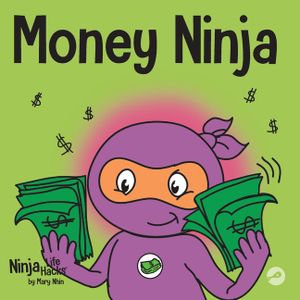 Money Ninja: A Children's Book About Saving, Investing, and Donating image number 0