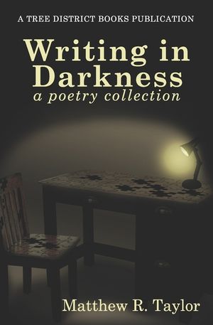 Writing In Darkness: A Poetry Collection image number 0
