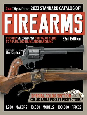 2023 Standard Catalog of Firearms, 33rd Edition: The Illustrated Collector's Price and Reference Guide image number 0