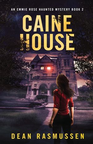 Caine House: An Emmie Rose Haunted Mystery Book 2 image number 0