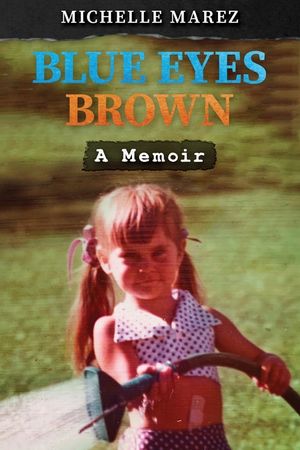 Blue Eyes Brown: A Memoir image number 0