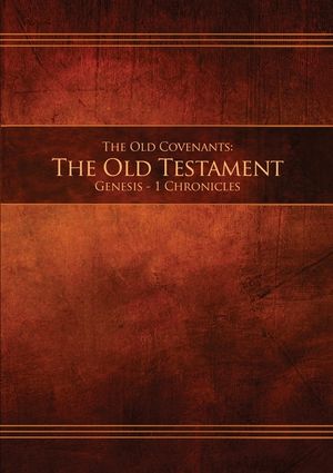 The Old Covenants, Part 1 - The Old Testament, Genesis - 1 Chronicles: Restoration Edition Paperback image number 0