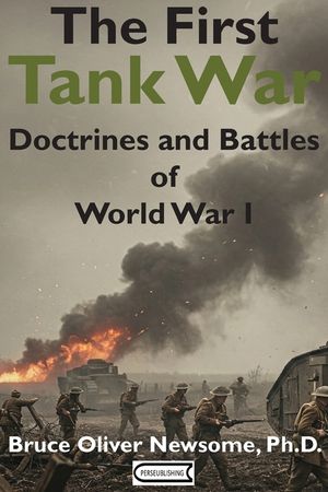 The First Tank War: Doctrines and Battles of World War I image number 0
