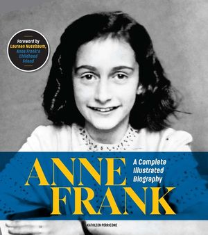Anne Frank: A Complete Illustrated Biography image number 0