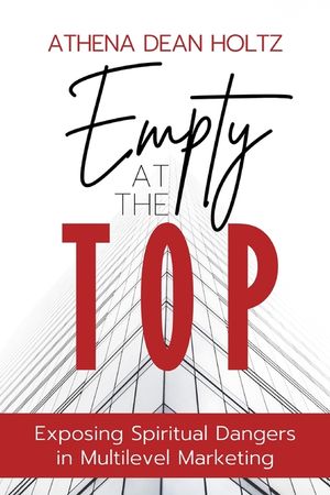 Empty at the Top: Exposing Spiritual Dangers in Multilevel Marketing image number 0