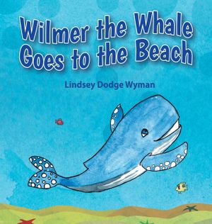 Wilmer the Whale Goes to the Beach image number 0