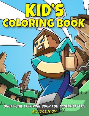 Kid's Coloring Book: Unofficial Coloring Book for Minecrafters image number 0