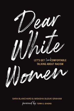 Dear White Women: Let's Get (Un)Comfortable Talking about Racism image number 0