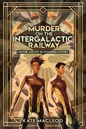 Murder on the Intergalactic Railway: A Ritchie and Fitz Sci-Fi Murder Mystery image number 0