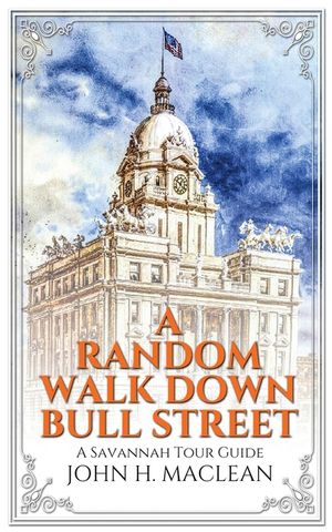 A Random Walk Down Bull Street: A Savannah Tour Guide image number 0