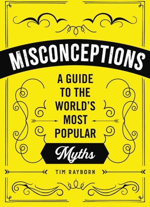 Misconceptions: A Guide to the World's Most Popular Myths image number 0