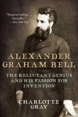 Alexander Graham Bell: The Reluctant Genius and His Passion for Invention image number 0