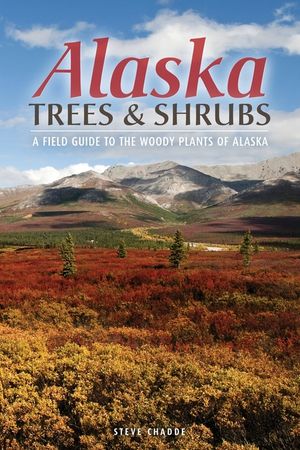 Alaska Trees and Shrubs: A Field Guide to the Woody Plants of Alaska image number 0