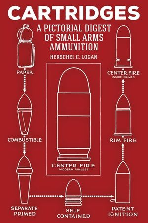 Cartridges: A Pictorial Digest of Small Arms Ammunition image number 0