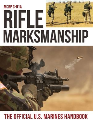 Rifle Marksmanship: US Marine Corps MCRP 3-01A image number 0