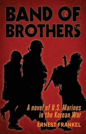 Band of Brothers: A Novel of US Marines in the Korean War image number 0