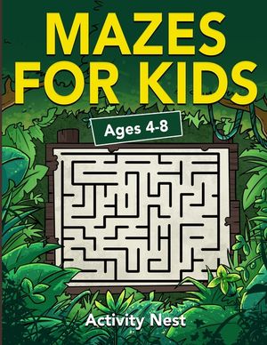 Mazes For Kids Ages 4-8: Maze Activity Book for Kids 4-6, 6-8 Workbook for Games, Puzzles, and Problem-Solving image number 0
