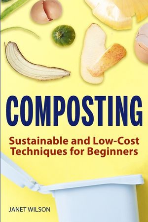 Composting: Sustainable and Low-Cost Techniques for Beginners image number 0