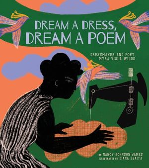 Dream a Dress, Dream a Poem: Dressmaker and Poet, Myra Viola Wilds image number 0