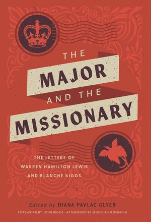 The Major and the Missionary: The Letters of Warren Hamilton Lewis and Blanche Biggs image number 0
