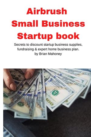 Airbrush Small Business Startup book image number 0