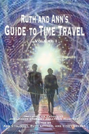 Ruth and Ann's Guide to Time Travel, Volume I image number 0