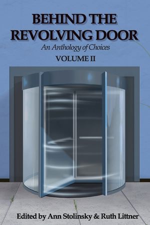 Behind the Revolving Door, an Anthology of Choices, Volume II image number 0