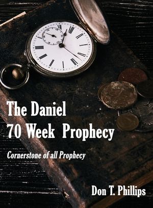 The Daniel 70 Week Prophecy: Cornerstone of all Prophecy image number 0