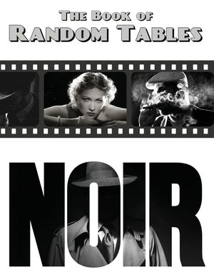 The Book of Random Tables: Noir: 32 Random Tables for Tabletop Role-Playing Games image number 0