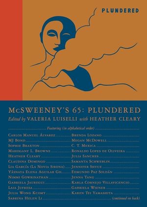 McSweeney's Issue 65 (McSweeney's Quarterly Concern): Plundered (Guest Editor Valeria Luiselli) image number 0