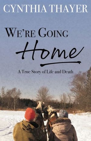 We're Going Home: A True Story of Life and Death image number 0