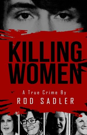 Killing Women: The True Story of Serial Killer Don Miller's Reign of Terror image number 0