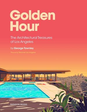Golden Hour: The Architectural Treasures of Los Angeles image number 0