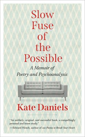 Slow Fuse of the Possible: A Memoir of Poetry and Psychoanalysis image number 0