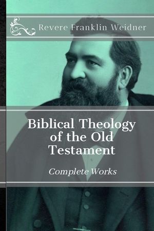 Biblical Theology: Of the Old Testament image number 0