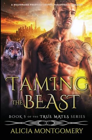 Taming the Beast: A Billionaire Werewolf Shifter Paranormal Romance image number 0