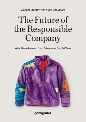 The Future of the Responsible Company: What We've Learned from Patagonia's First 50 Years image number 0