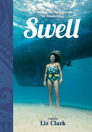 Swell: A Sailing Surfer's Voyage of Awakening image number 0
