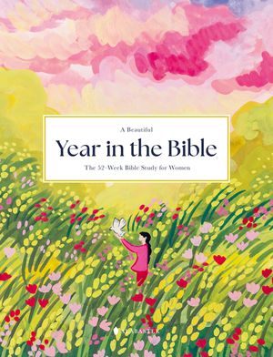 Beautiful Year in the Bible: The 52-Week Bible Study for Women (Sc) image number 0