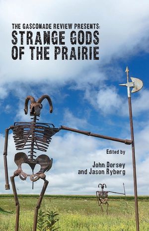 The Gasconade Review Presents: Strange Gods of the Prairie image number 0