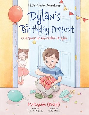 Dylan's Birthday Present/O Presente de Anivers&aacute;rio de Dylan: Portuguese (Brazil) Edition image number 0