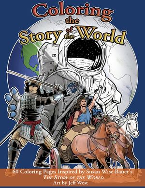 Coloring the Story of the World: 60 Coloring Pages Inspired by Susan Wise Bauer's the Story of the World image number 0
