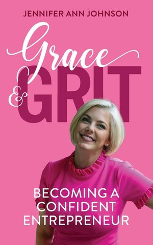 Grace & Grit: Becoming a Confident Entrepreneur image number 0