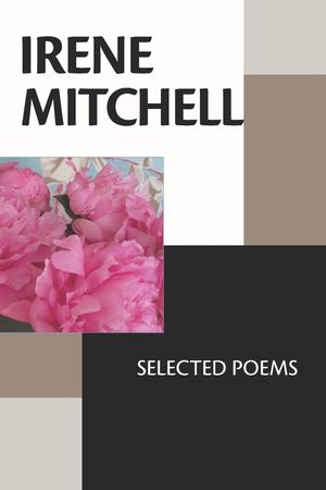 Irene Mitchell: Selected Poems image number 0