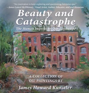 Beauty and Catastrophe: The Human Imprint on Our Landscape image number 0