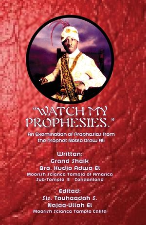 Watch My Prophesies.: An Examination of Prophesies from the Prophet Noble Drew Ali image number 0